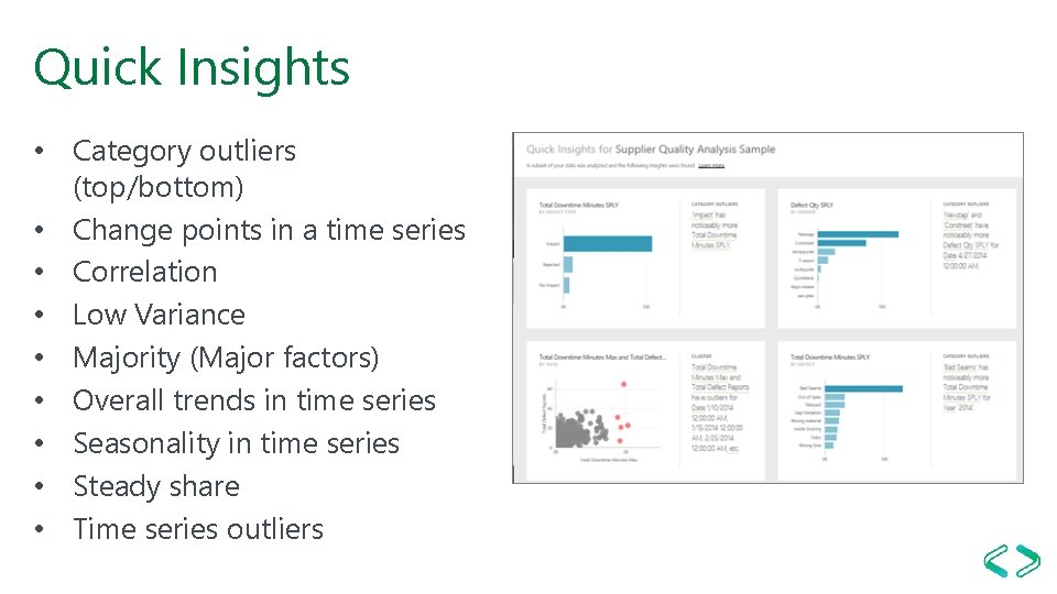 Quick Insights • Category outliers (top/bottom) • Change points in a time series •