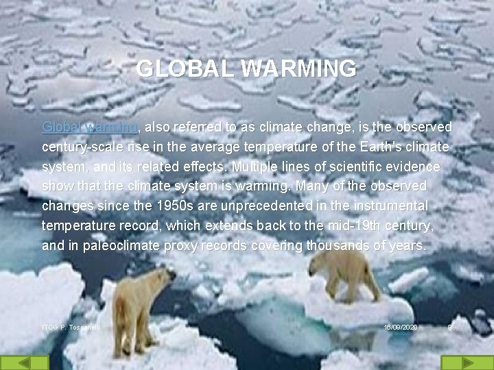 GLOBAL WARMING Global warming, also referred to as climate change, is the observed century-scale