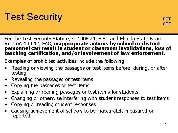 Test Security PBT CBT Per the Test Security Statute, s. 1008. 24, F. S.