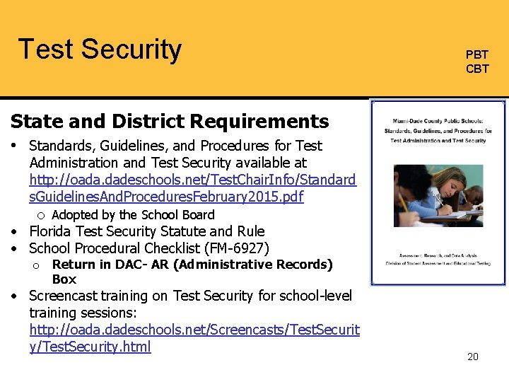 Test Security PBT CBT State and District Requirements • Standards, Guidelines, and Procedures for