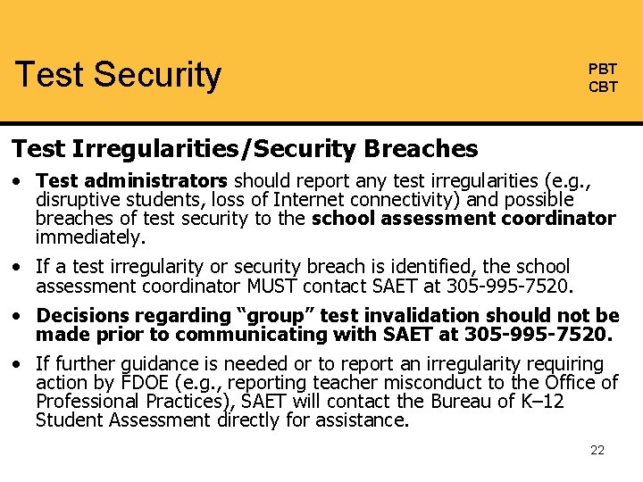 Test Security PBT CBT Test Irregularities/Security Breaches • Test administrators should report any test