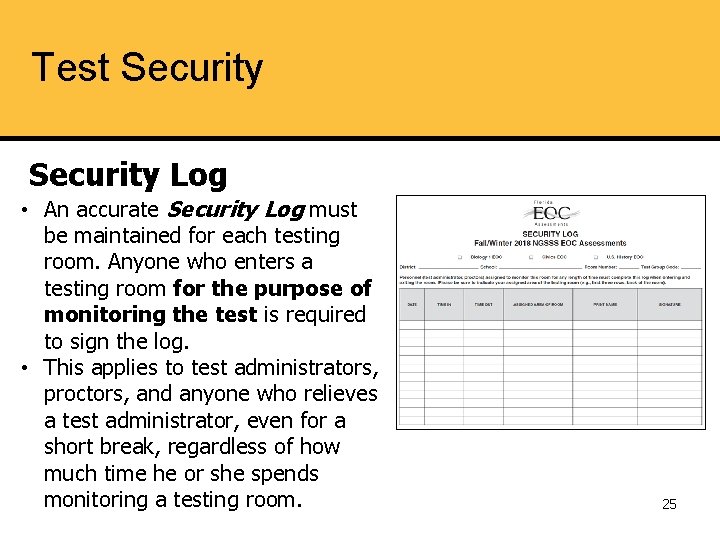 Test Security Log • An accurate Security Log must be maintained for each testing