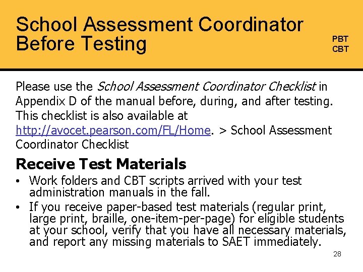 School Assessment Coordinator Before Testing PBT CBT Please use the School Assessment Coordinator Checklist
