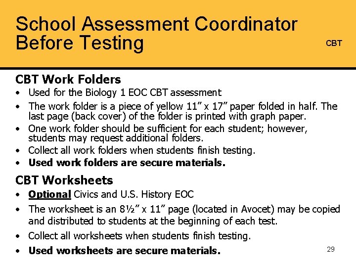 School Assessment Coordinator Before Testing CBT Work Folders • Used for the Biology 1