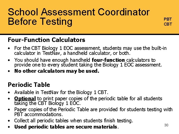 School Assessment Coordinator Before Testing PBT CBT Four-Function Calculators • For the CBT Biology