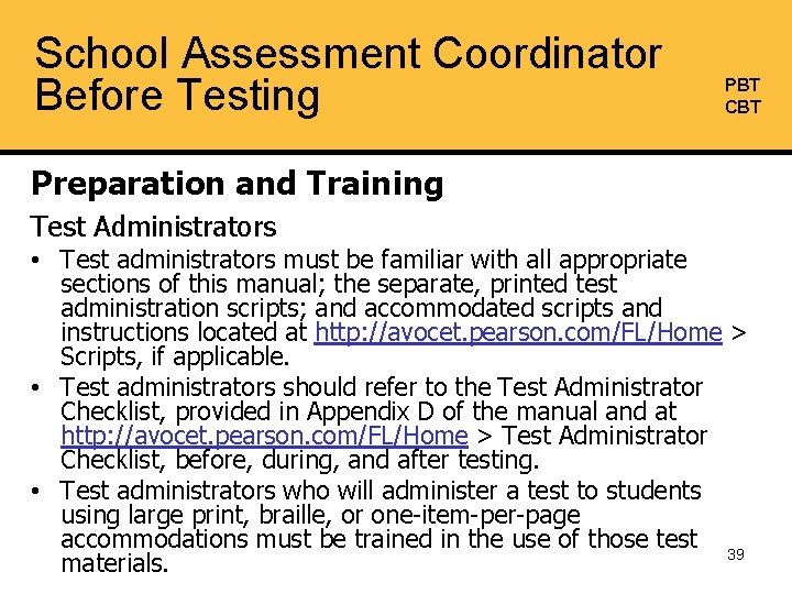 School Assessment Coordinator Before Testing PBT CBT Preparation and Training Test Administrators • Test