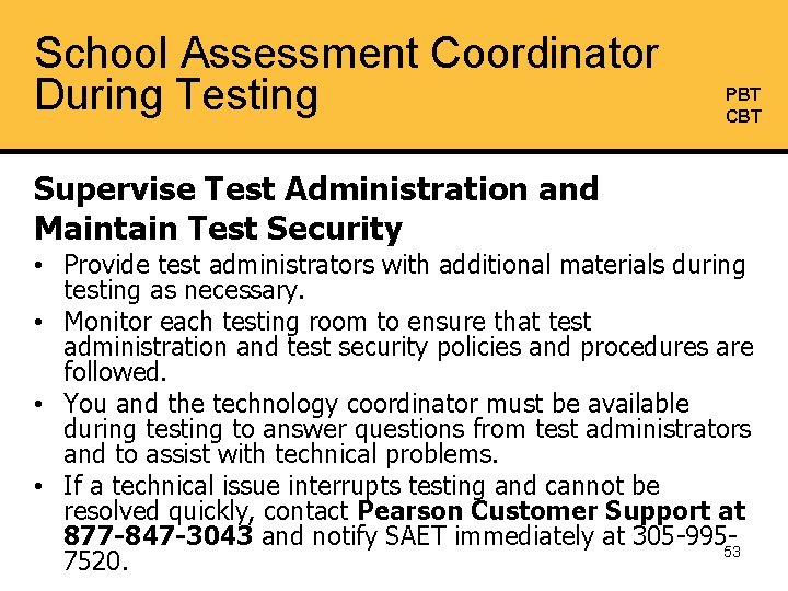 School Assessment Coordinator During Testing PBT CBT Supervise Test Administration and Maintain Test Security