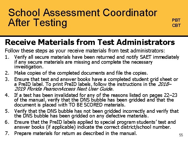 School Assessment Coordinator After Testing PBT CBT Receive Materials from Test Administrators Follow these