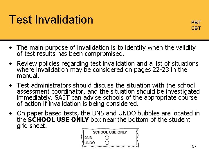 Test Invalidation PBT CBT • The main purpose of invalidation is to identify when