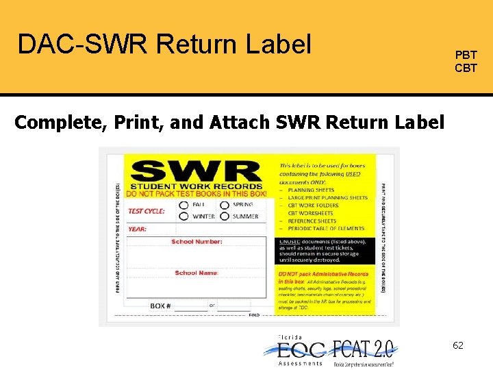 DAC-SWR Return Label PBT Complete, Print, and Attach SWR Return Label 62 