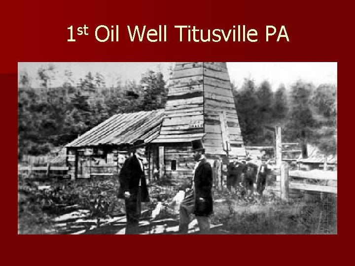 1 st Oil Well Titusville PA 