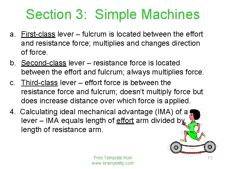Section 3: Simple Machines a. First-class lever – fulcrum is located between the effort