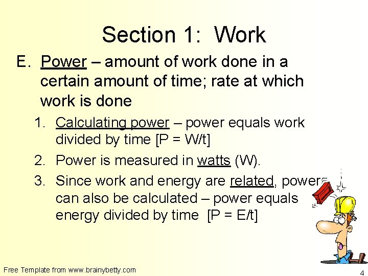Section 1: Work E. Power – amount of work done in a certain amount