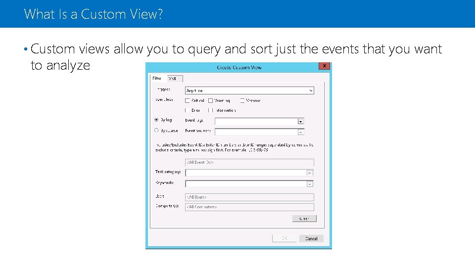 What Is a Custom View? • Custom views allow you to query and sort