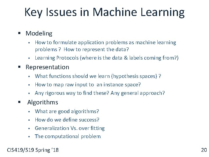 Key Issues in Machine Learning § Modeling § § How to formulate application problems