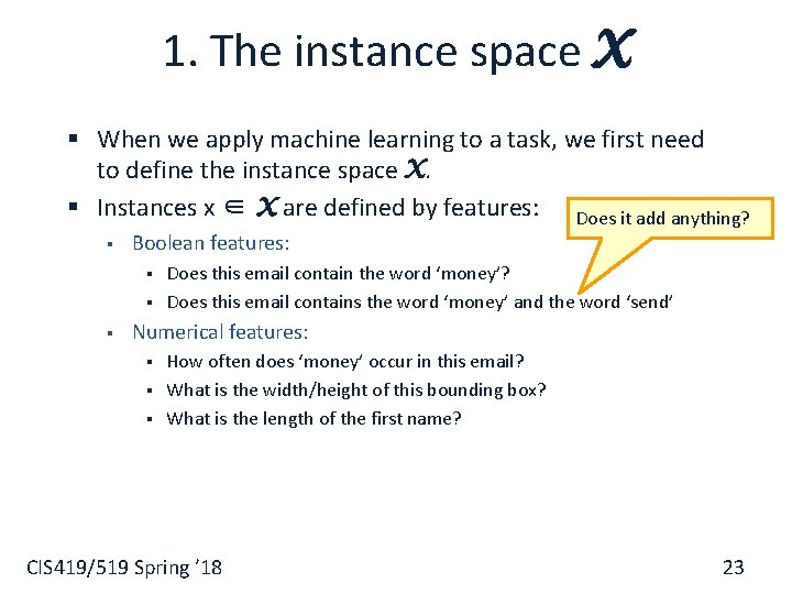 1. The instance space X § When we apply machine learning to a task,