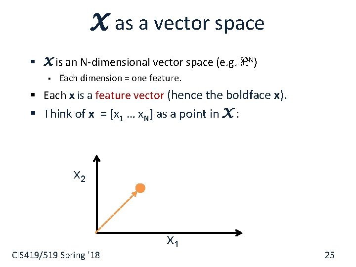 X as a vector space § X is an N-dimensional vector space (e. g.