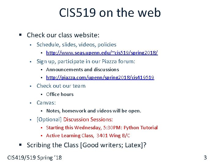 CIS 519 on the web § Check our class website: § Schedule, slides, videos,