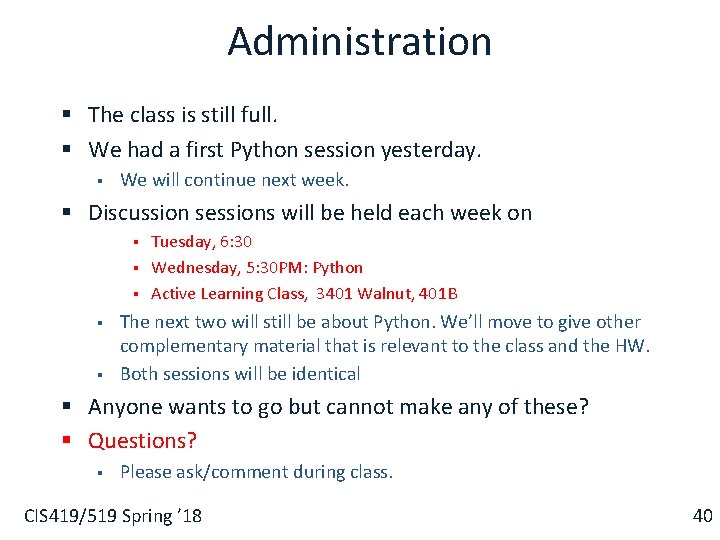 Administration § The class is still full. § We had a first Python session