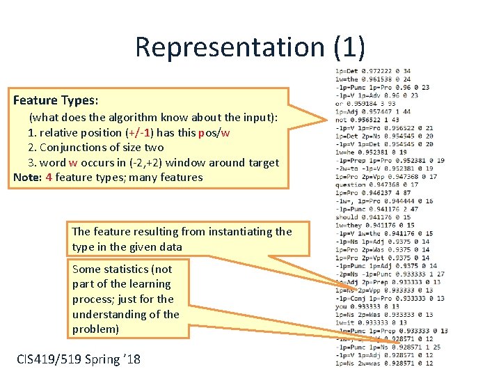 Representation (1) Feature Types: (what does the algorithm know about the input): 1. relative