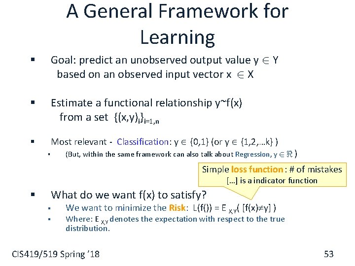 A General Framework for Learning § Goal: predict an unobserved output value y 2