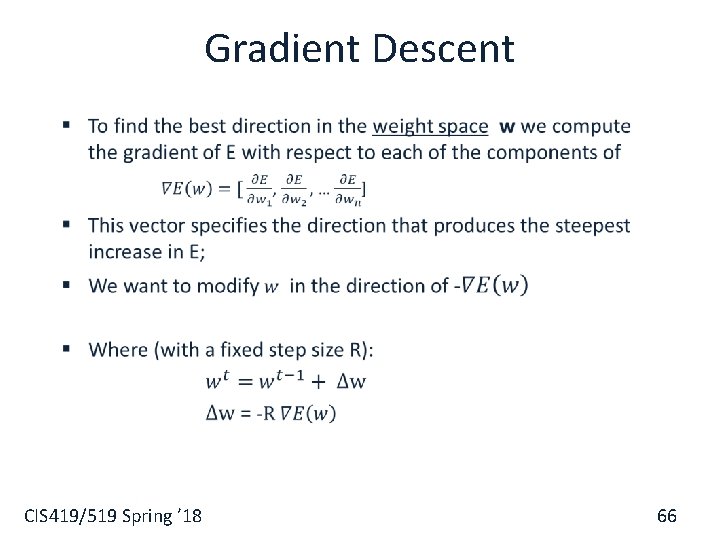 Gradient Descent § CIS 419/519 Spring ’ 18 66 