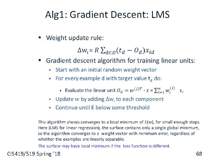 Alg 1: Gradient Descent: LMS § CIS 419/519 Spring ’ 18 68 