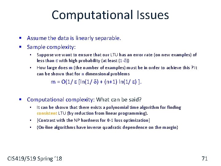 Computational Issues § Assume the data is linearly separable. § Sample complexity: § §