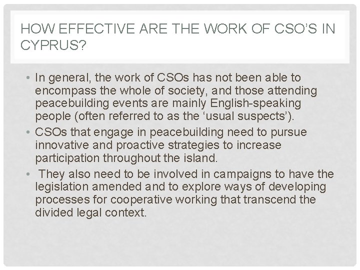 HOW EFFECTIVE ARE THE WORK OF CSO’S IN CYPRUS? • In general, the work