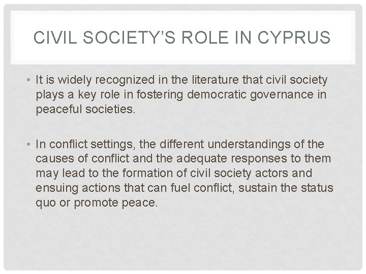 CIVIL SOCIETY’S ROLE IN CYPRUS • It is widely recognized in the literature that