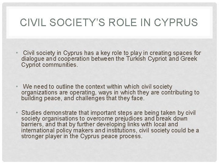CIVIL SOCIETY’S ROLE IN CYPRUS • Civil society in Cyprus has a key role