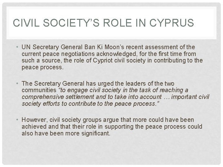 CIVIL SOCIETY’S ROLE IN CYPRUS • UN Secretary General Ban Ki Moon’s recent assessment