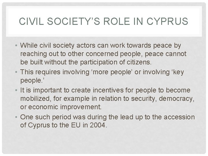 CIVIL SOCIETY’S ROLE IN CYPRUS • While civil society actors can work towards peace