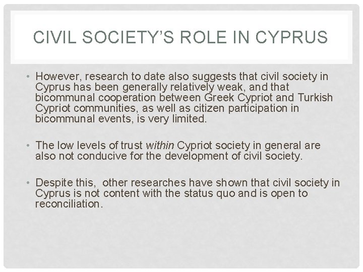 CIVIL SOCIETY’S ROLE IN CYPRUS • However, research to date also suggests that civil