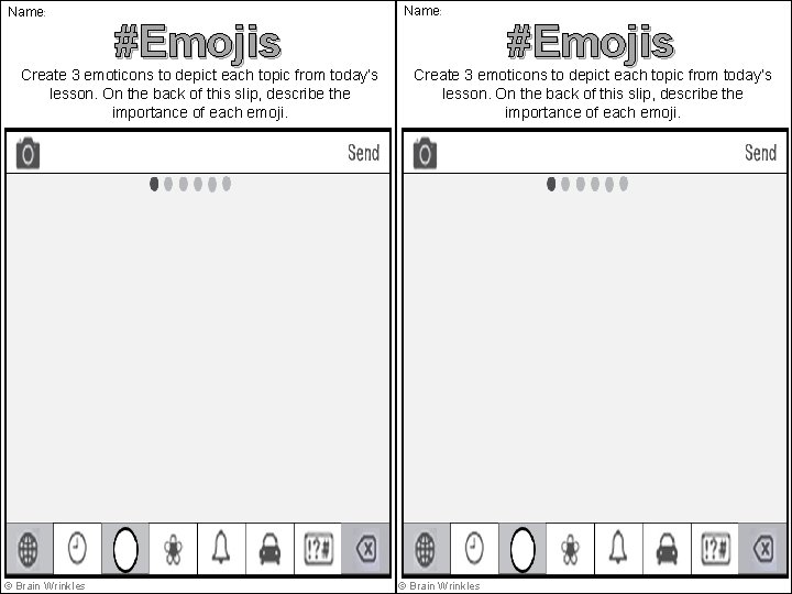 Name: #Emojis Create 3 emoticons to depict each topic from today’s lesson. On the