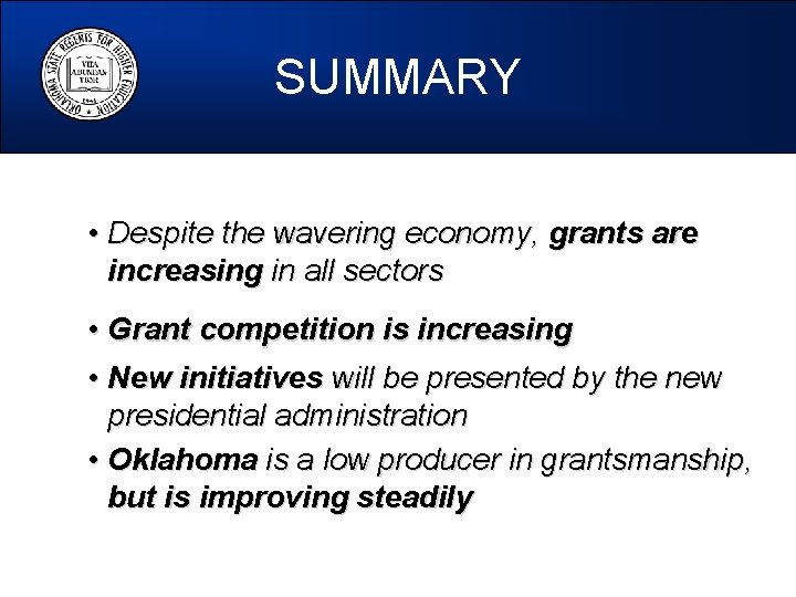SUMMARY • Despite the wavering economy, grants are increasing in all sectors • Grant