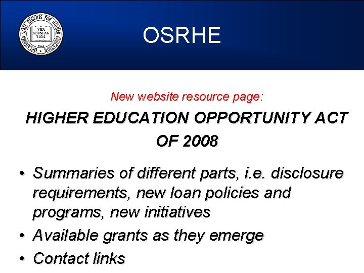 OSRHE New website resource page: HIGHER EDUCATION OPPORTUNITY ACT OF 2008 • Summaries of
