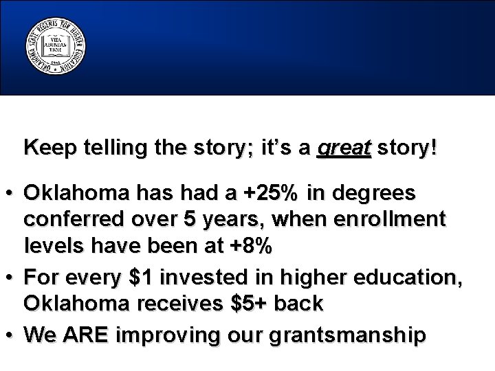 Keep telling the story; it’s a great story! • Oklahoma has had a +25%