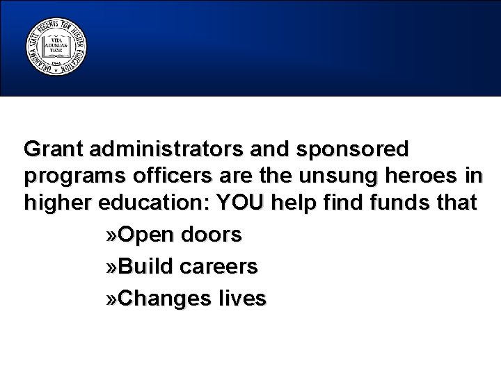 Grant administrators and sponsored programs officers are the unsung heroes in higher education: YOU