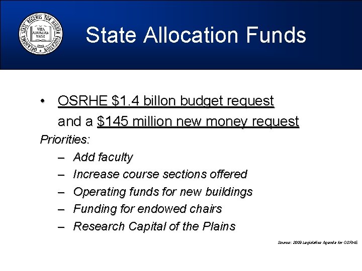 State Allocation Funds • OSRHE $1. 4 billon budget request and a $145 million