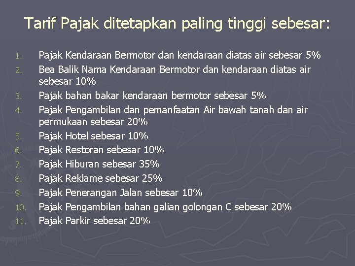 Tarif Pajak ditetapkan paling tinggi sebesar: 1. 2. 3. 4. 5. 6. 7. 8.