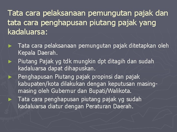 Tata cara pelaksanaan pemungutan pajak dan tata cara penghapusan piutang pajak yang kadaluarsa: Tata