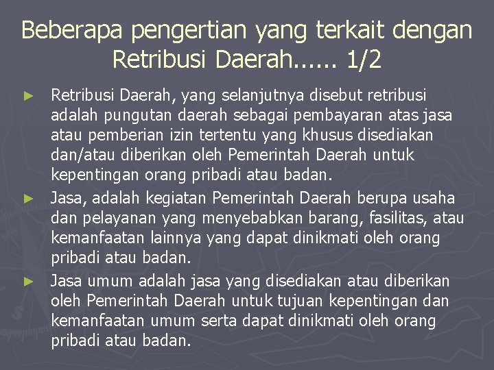 Beberapa pengertian yang terkait dengan Retribusi Daerah. . . 1/2 Retribusi Daerah, yang selanjutnya