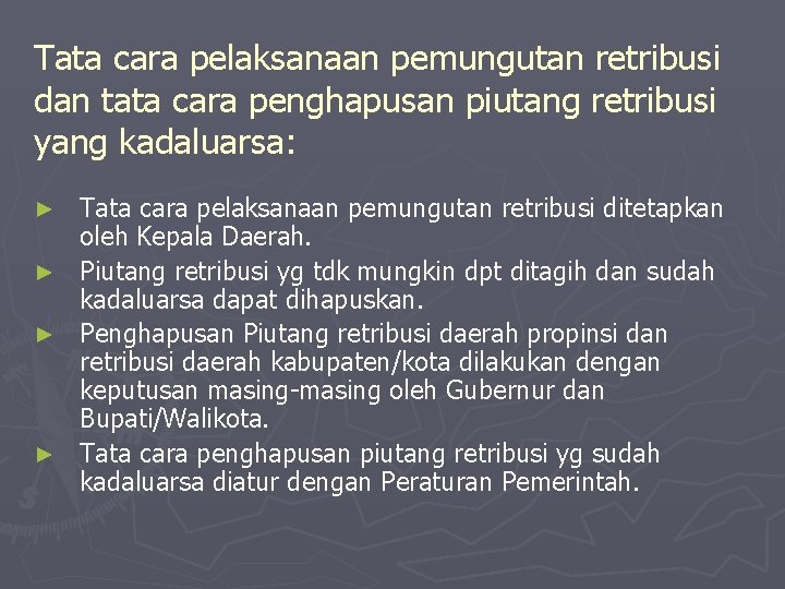 Tata cara pelaksanaan pemungutan retribusi dan tata cara penghapusan piutang retribusi yang kadaluarsa: Tata