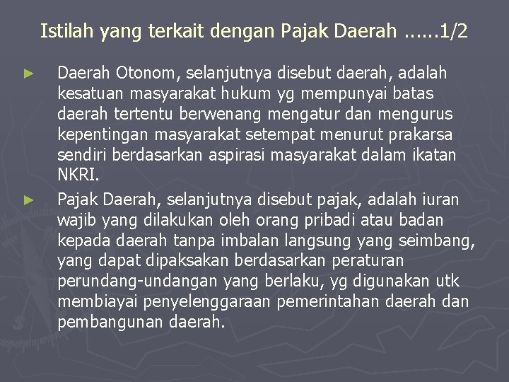 Istilah yang terkait dengan Pajak Daerah. . . 1/2 ► ► Daerah Otonom, selanjutnya