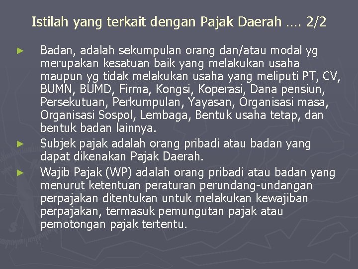 Istilah yang terkait dengan Pajak Daerah …. 2/2 ► ► ► Badan, adalah sekumpulan