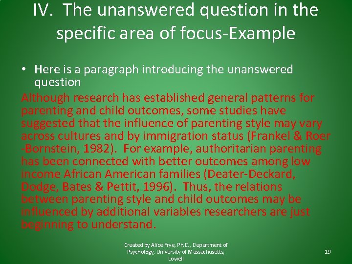 IV. The unanswered question in the specific area of focus-Example • Here is a
