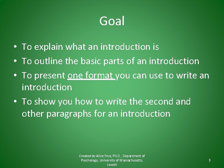 Goal • To explain what an introduction is • To outline the basic parts