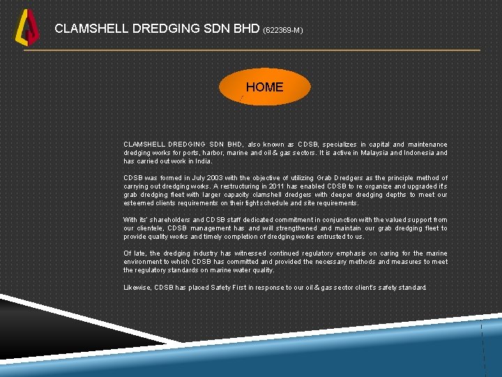 CLAMSHELL DREDGING SDN BHD (622369 -M) HOME CLAMSHELL DREDGING SDN BHD, also known as