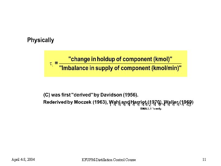 April 4 -8, 2004 KFUPM-Distillation Control Course 11 
